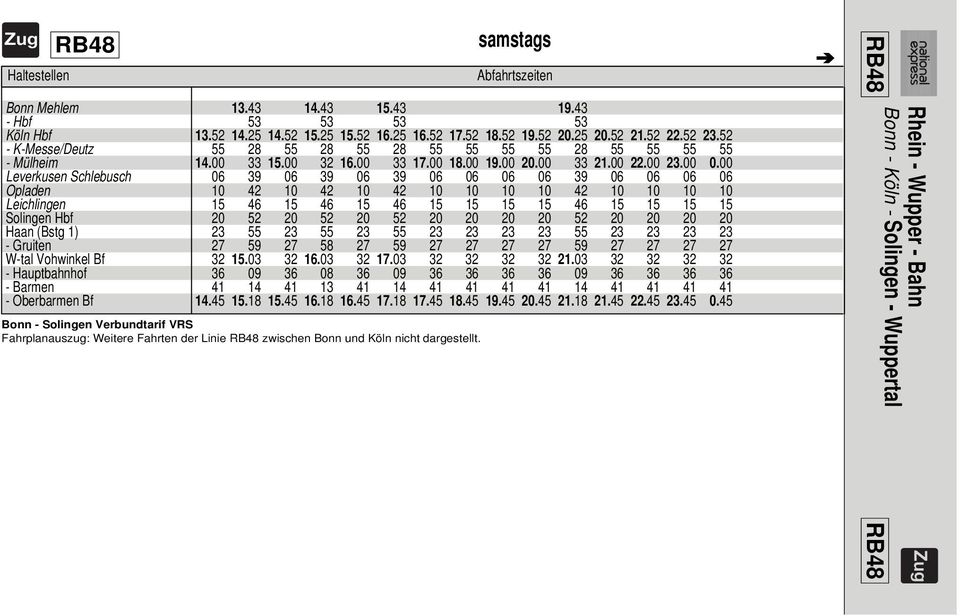 00 Leverkusen Schlebusch 06 39 06 39 06 39 06 06 06 06 39 06 06 06 06 Opladen 10 42 10 42 10 42 10 10 10 10 42 10 10 10 10 Leichlingen 15 46 15 46 15 46 15 15 15 15 46 15 15 15 15 Solingen Hbf 20 52