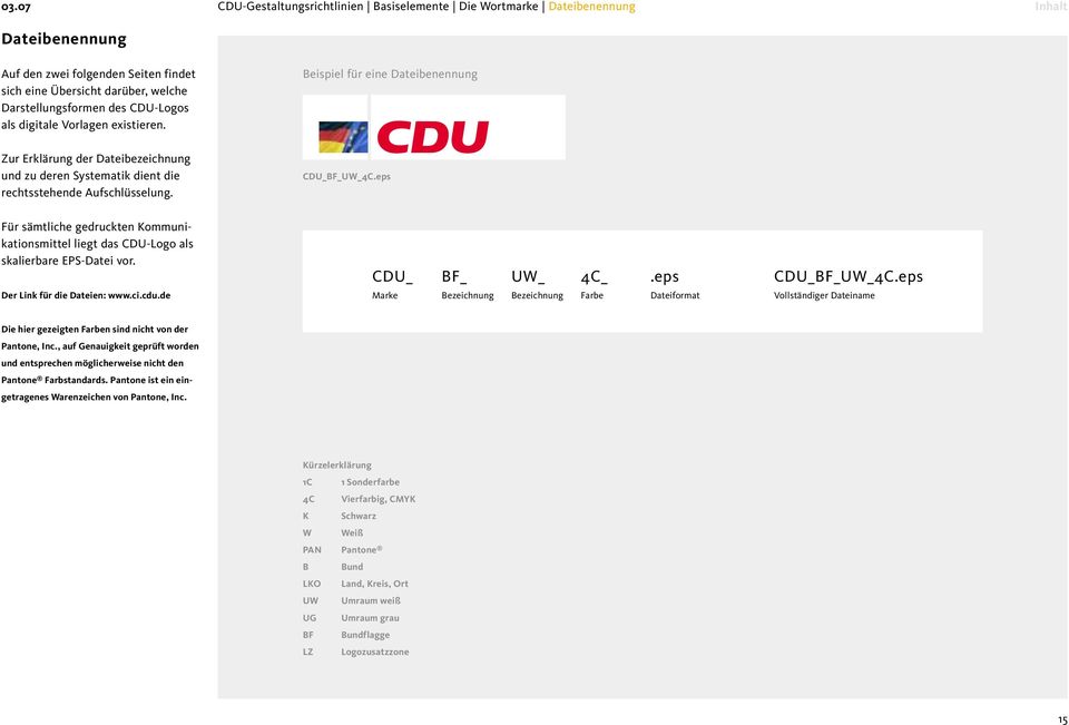 eps Für sämtliche gedruckten Kommunikationsmittel liegt das CDU-Logo als skalierbare EPS-Datei vor. CDU_ BF_ UW_ 4C_.eps CDU_BF_UW_4C.eps Der Link für die Dateien: www.ci.cdu.