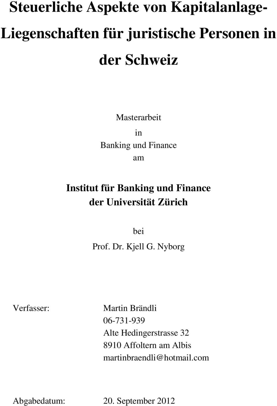Universität Zürich bei Prof. Dr. Kjell G.