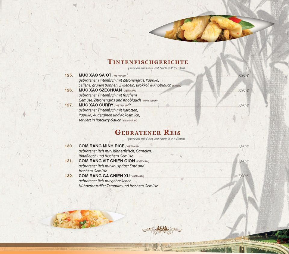 MUC XAO SZECHUAN (VIETNAM) 7,90 gebratener Tintenfisch mit frischem Gemüse, Zitronengras und Knoblauch (leicht scharf) 127.