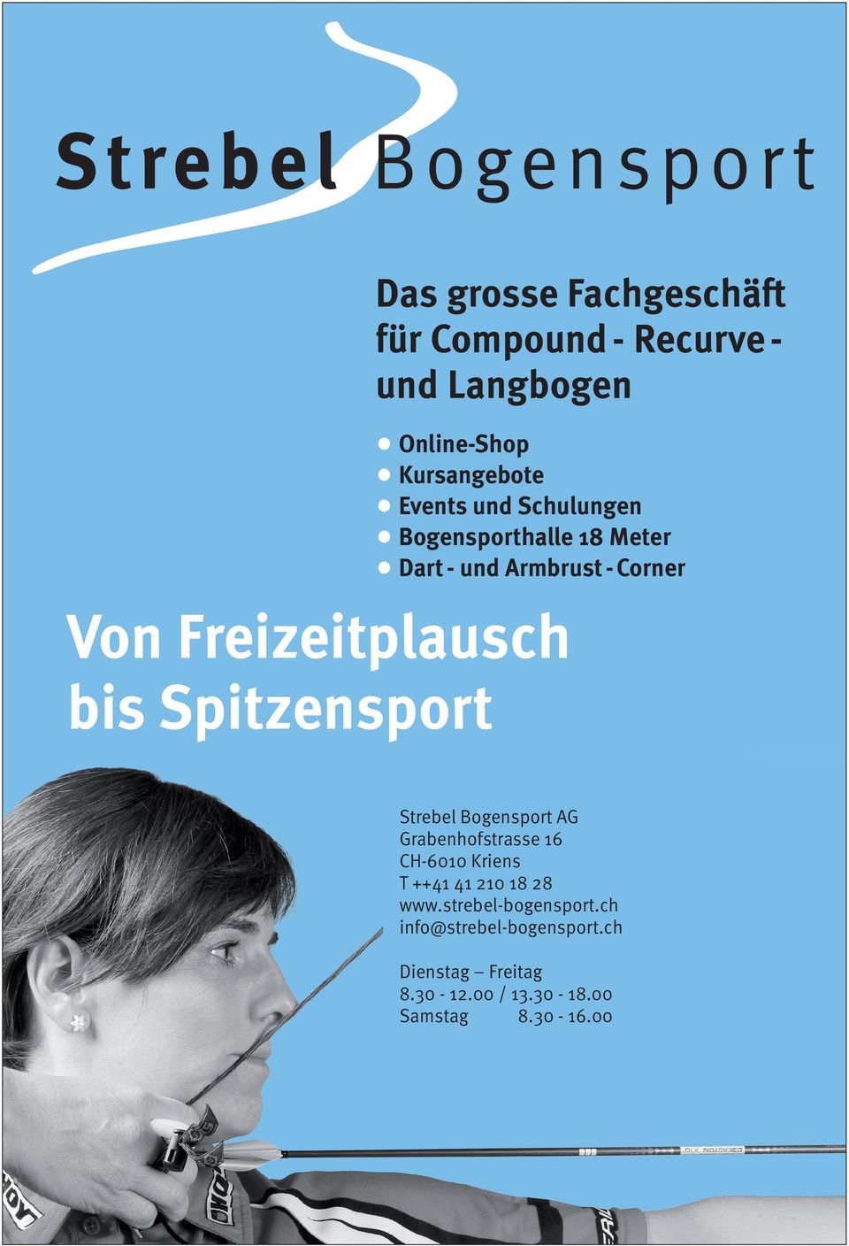 Spitzensport Strebel Bogensport AG Grabenhofstrasse 16 CH-6010 Kriens T ++41 41 210 18 28 www.