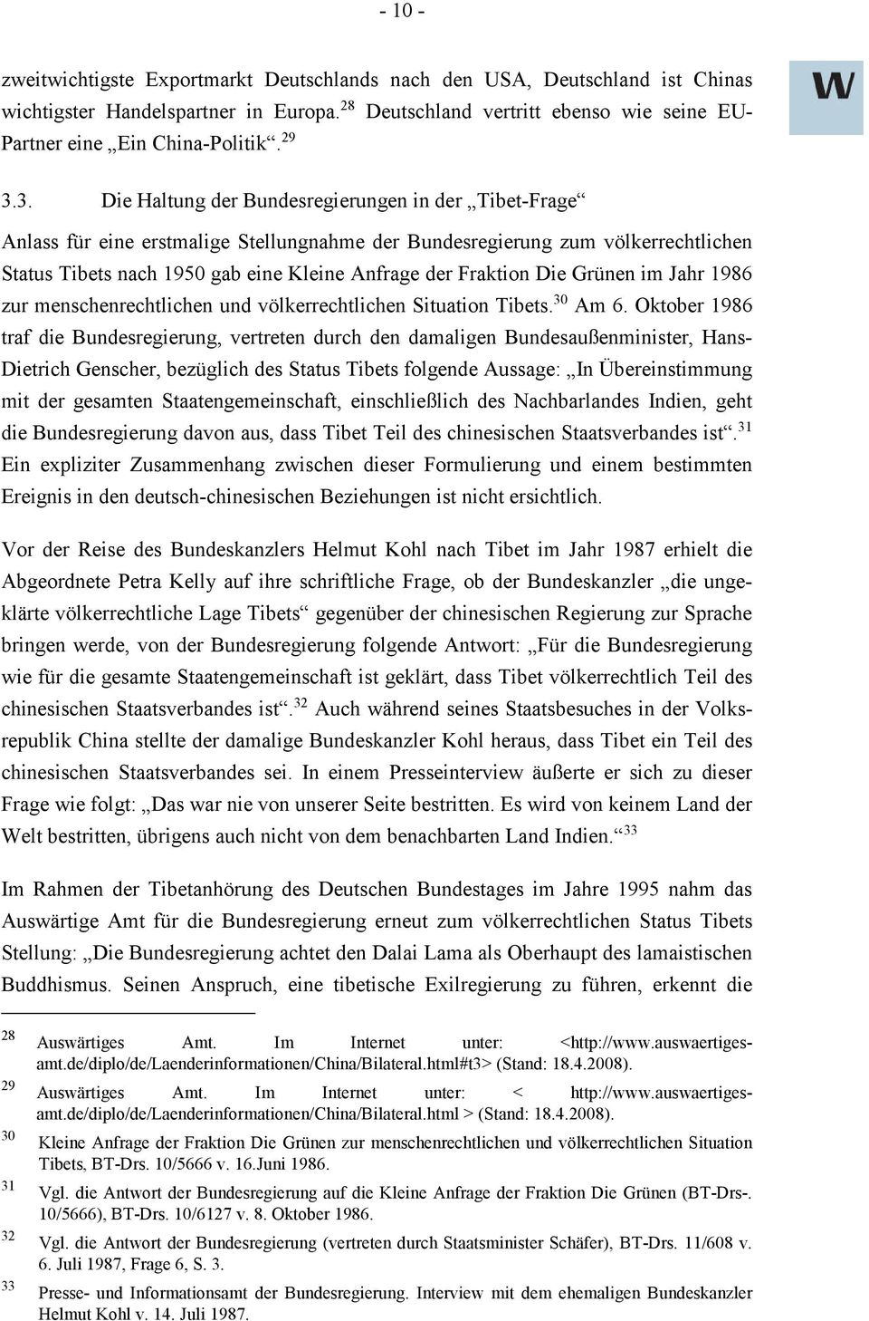 Fraktion Die Grünen im Jahr 1986 zur menschenrechtlichen und völkerrechtlichen Situation Tibets. 30 Am 6.