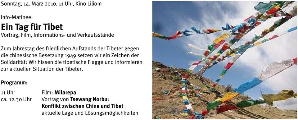 Jahrestag des friedlichen Aufstands der Tibeter gegen die chinesische Besetzung 1949 setzen wir ein Zeichen der