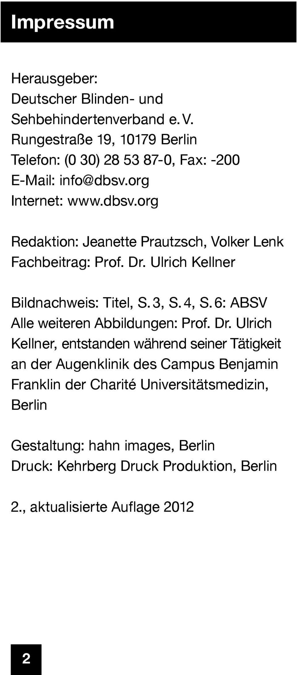 org Internet: www.dbsv.org Redaktion: Jeanette Prautzsch, Volker Lenk Fachbeitrag: Prof. Dr. Ulrich Kellner Bildnachweis: Titel, S. 3, S. 4, S.