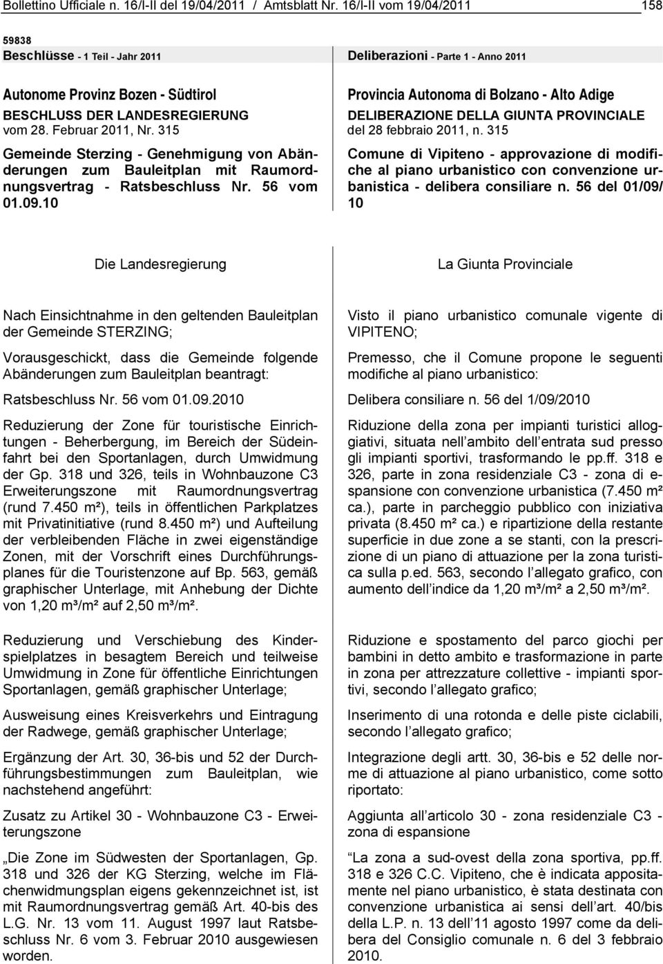 315 Gemeinde Sterzing - Genehmigung von Abänderungen zum Bauleitplan mit Raumordnungsvertrag - Ratsbeschluss Nr. 56 vom 01.09.