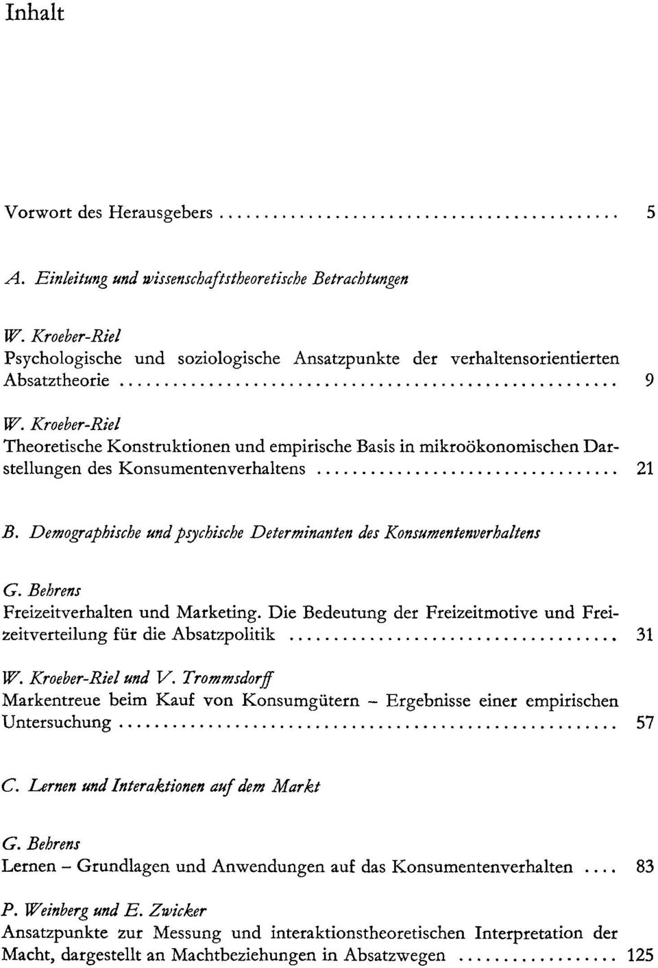 Kroeber-Riel Theoretische Konstruktionen und empirische Basis in mikrookonomischen Darstellungen des Konsumentenverhaltens... 21 B. Demographische lind p.