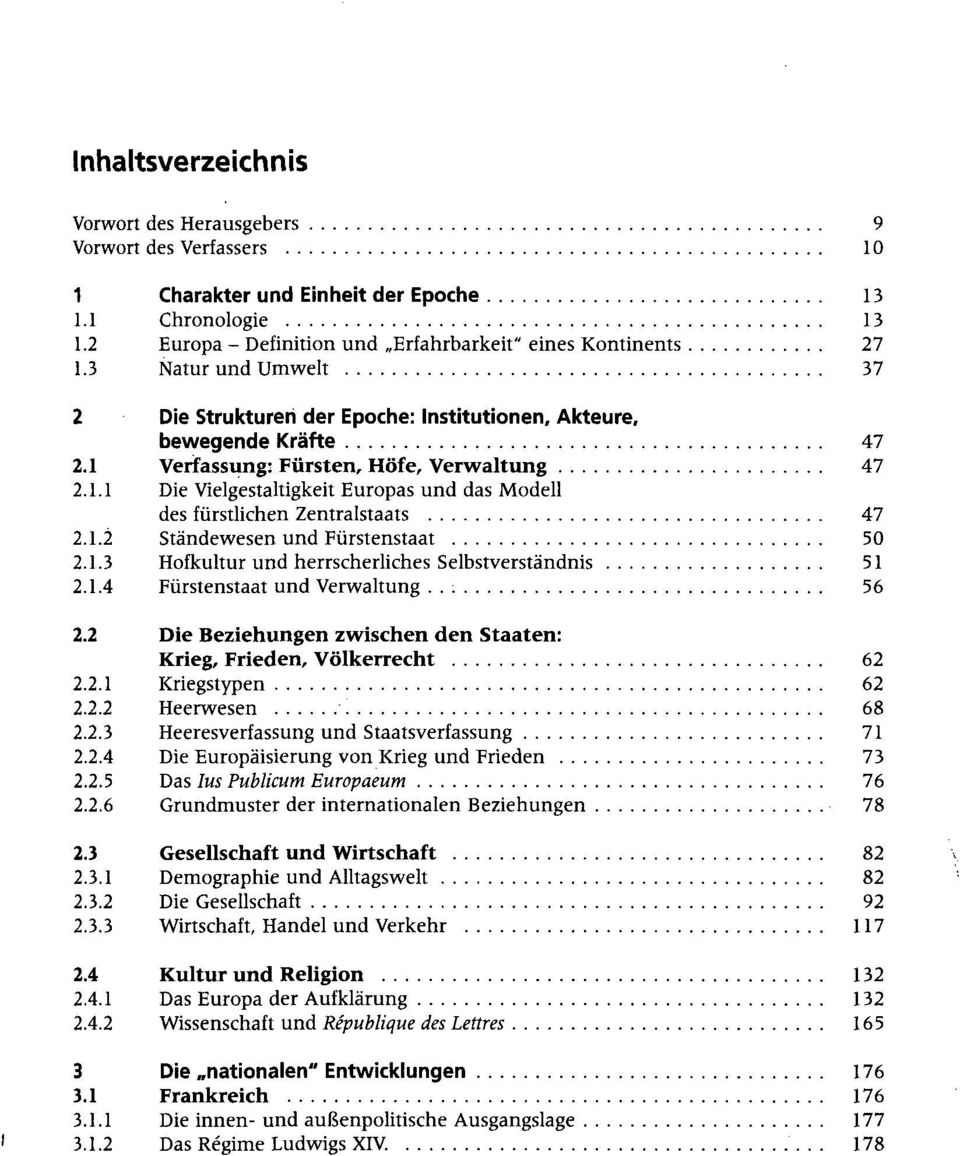 1.2 Ständewesen und Fürstenstaat 50 2.1.3 Hofkultur und herrscherliches Selbstverständnis 51 2.1.4 Fürstenstaat und Verwaltung.. ; 56 2.