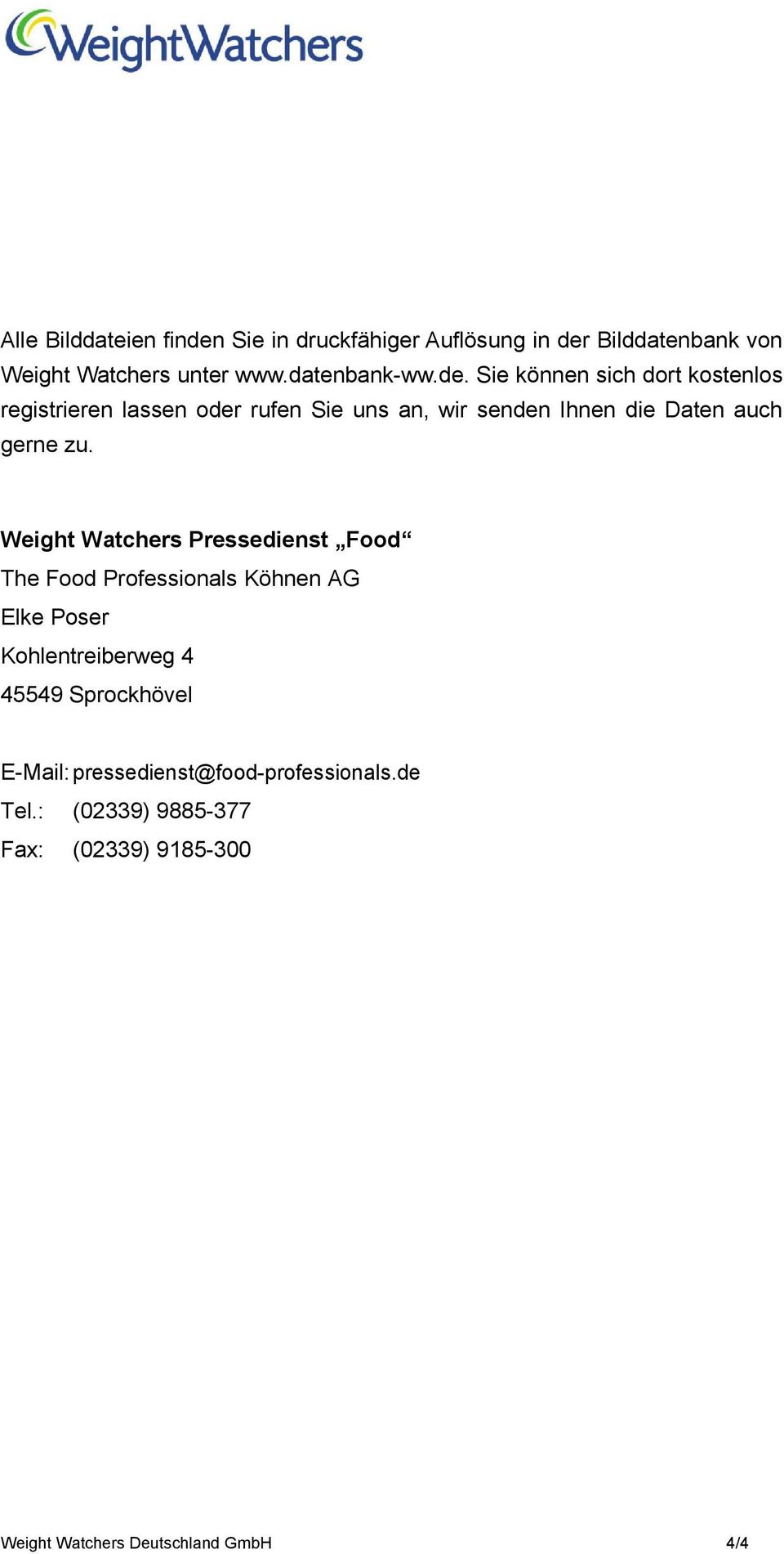 Weight Watchers Pressedienst Food The Food Professionals Köhnen AG Elke Poser Kohlentreiberweg 4 45549 Sprockhövel