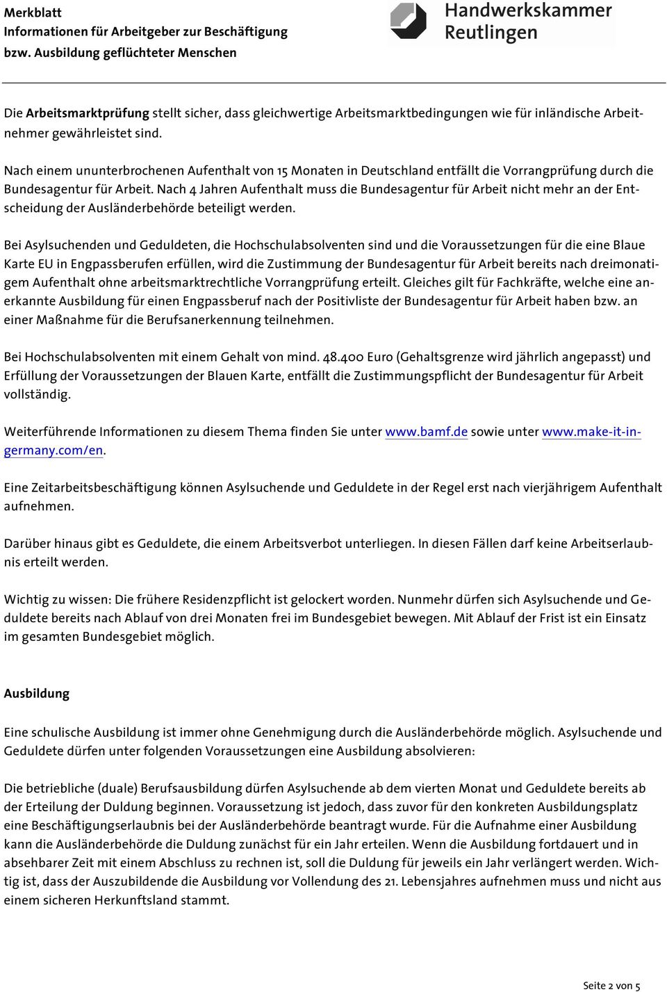 Nach 4 Jahren Aufenthalt muss die Bundesagentur für Arbeit nicht mehr an der Entscheidung der Ausländerbehörde beteiligt werden.