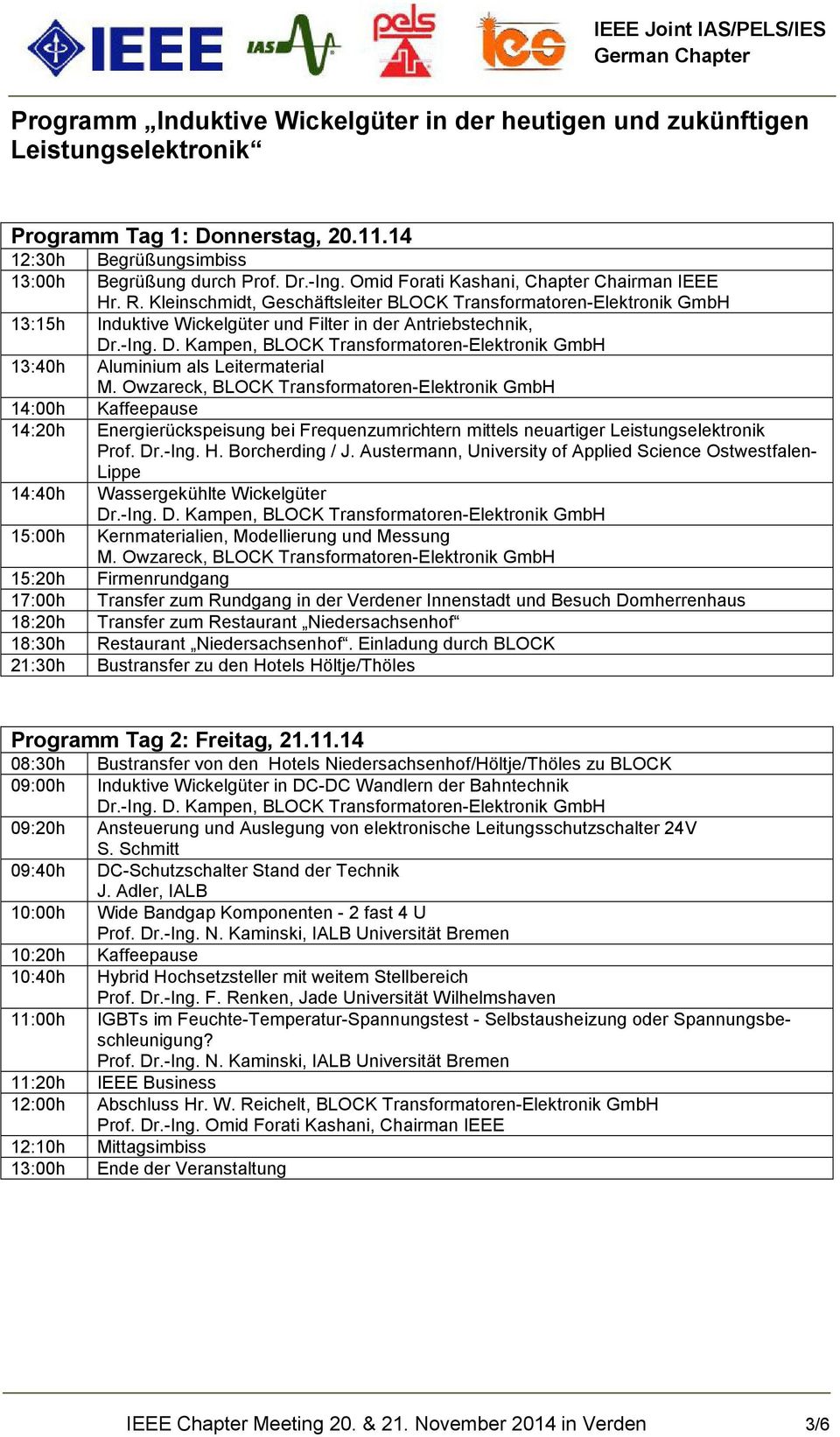 Owzareck, 14:00h Kaffeepause 14:20h Energierückspeisung bei Frequenzumrichtern mittels neuartiger Leistungselektronik Prof. Dr.-Ing. H. Borcherding / J.