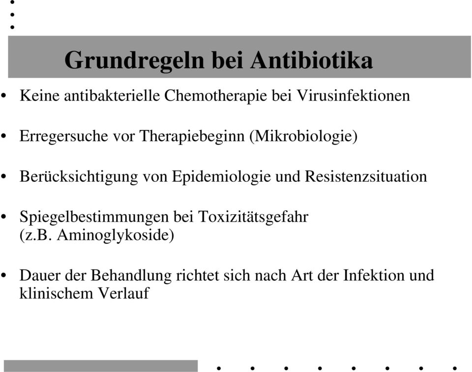 von Epidemiologie und Resistenzsituation Spiegelbestimmungen bei Toxizitätsgefahr