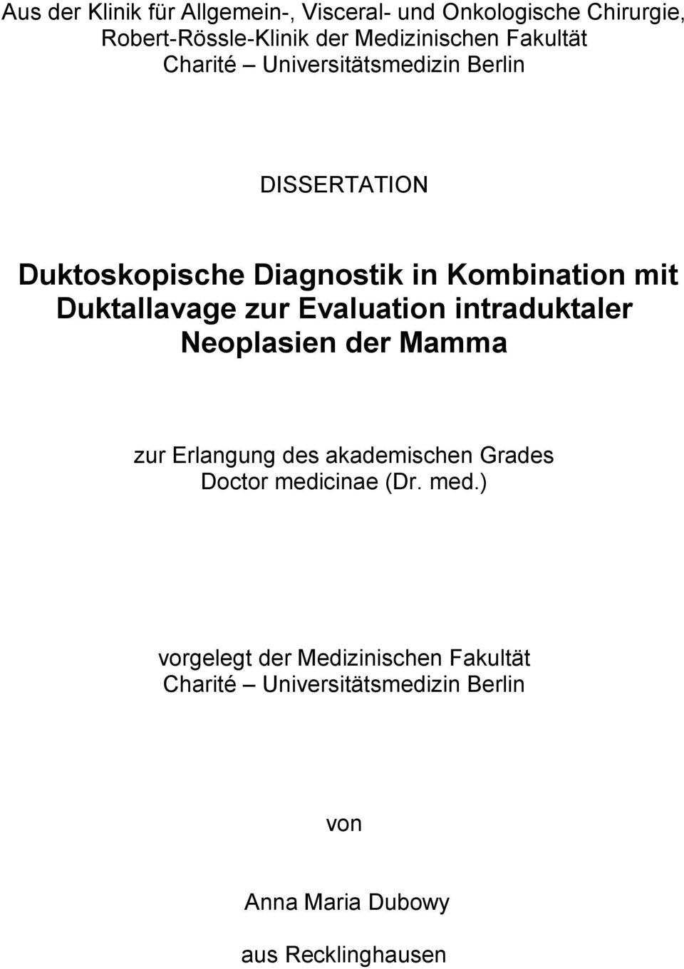 Duktallavage zur Evaluation intraduktaler Neoplasien der Mamma zur Erlangung des akademischen Grades Doctor