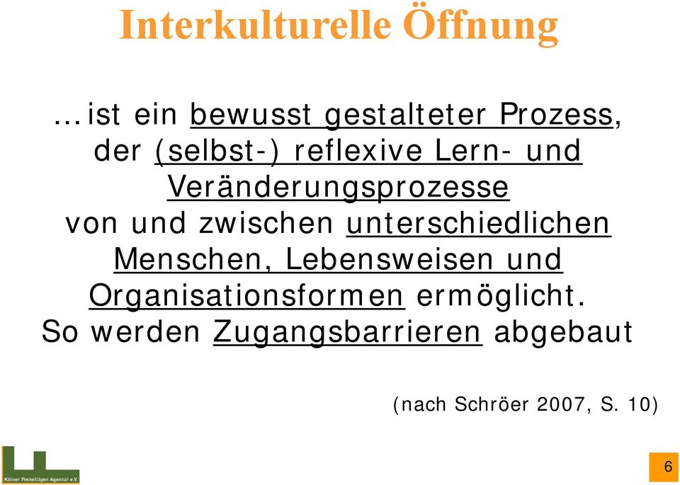 unterschiedlichen Menschen, Lebensweisen und Organisationsformen