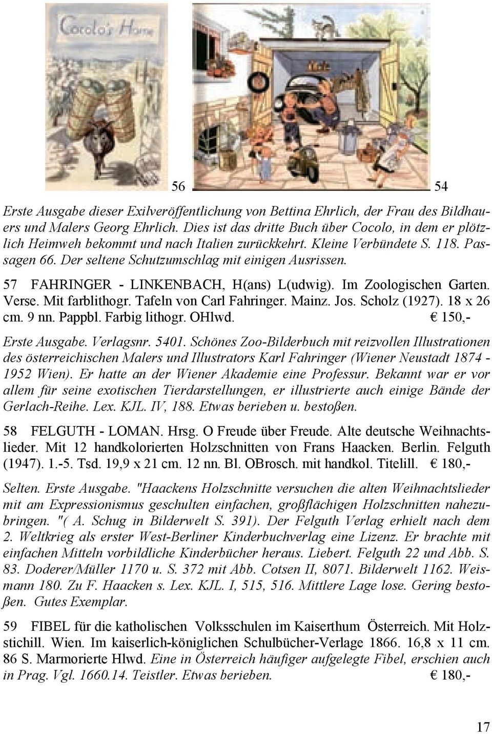 57 FAHRINGER - LINKENBACH, H(ans) L(udwig). Im Zoologischen Garten. Verse. Mit farblithogr. Tafeln von Carl Fahringer. Mainz. Jos. Scholz (1927). 18 x 26 cm. 9 nn. Pappbl. Farbig lithogr. OHlwd.