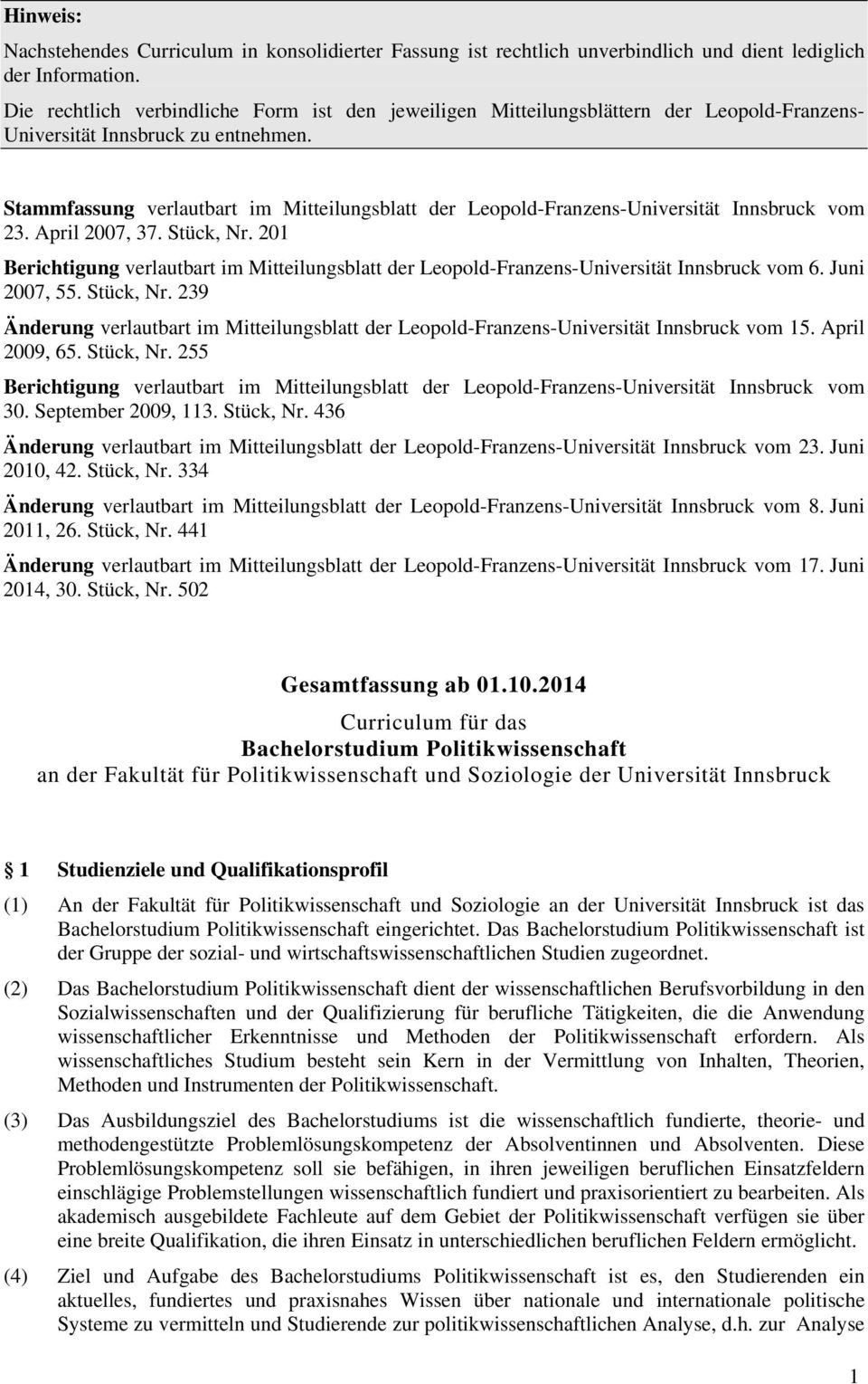 Stammfassung verlautbart im Mitteilungsblatt der Leopold-Franzens-Universität Innsbruck vom 23. April 2007, 37. Stück, Nr.