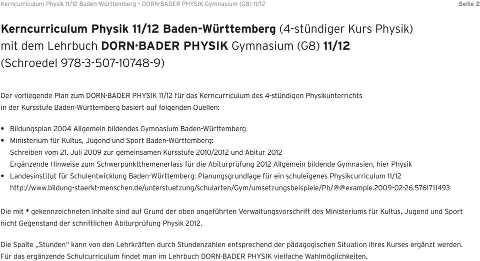 Bildungsplan 2004 Allgemein bildendes Gymnasium Baden-Württemberg Ministerium für Kultus, Jugend und Sport Baden-Württemberg: Schreiben vom 21.