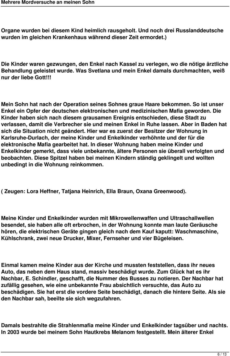 !! Mein Sohn hat nach der Operation seines Sohnes graue Haare bekommen. So ist unser Enkel ein Opfer der deutschen elektronischen und medizinischen Mafia geworden.