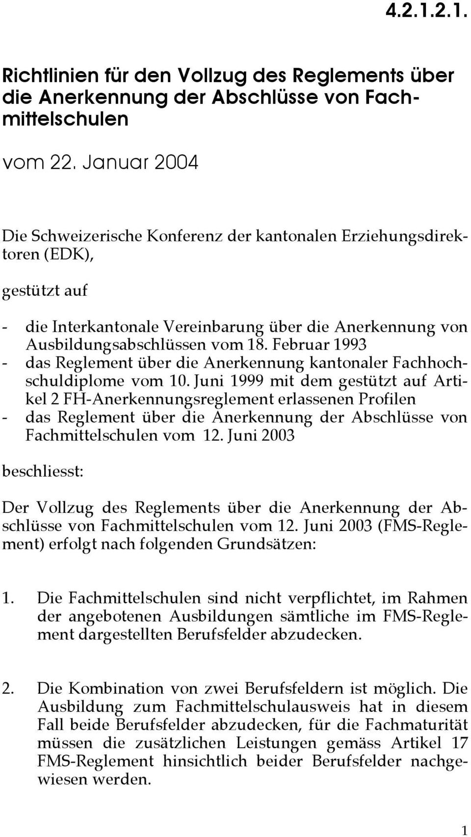 Februar 1993 - das Reglement über die Anerkennung kantonaler Fachhochschuldiplome vom 10.