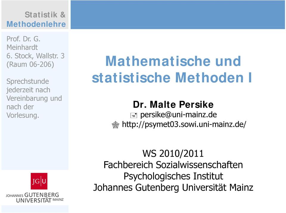 Mathematische ud statistische Methode I Dr. Malte Persike persike@ui-maiz.