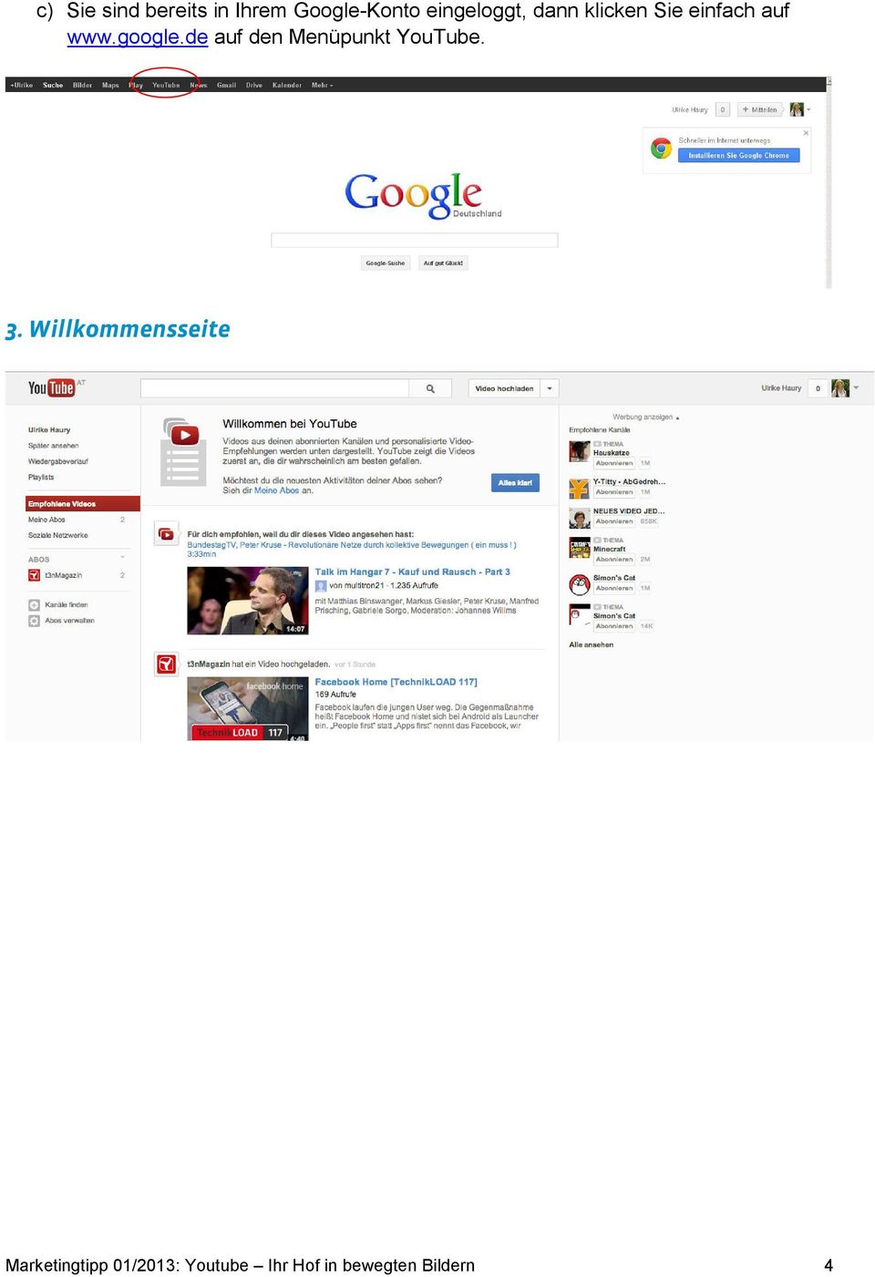google.de auf den Menüpunkt YouTube. 3.
