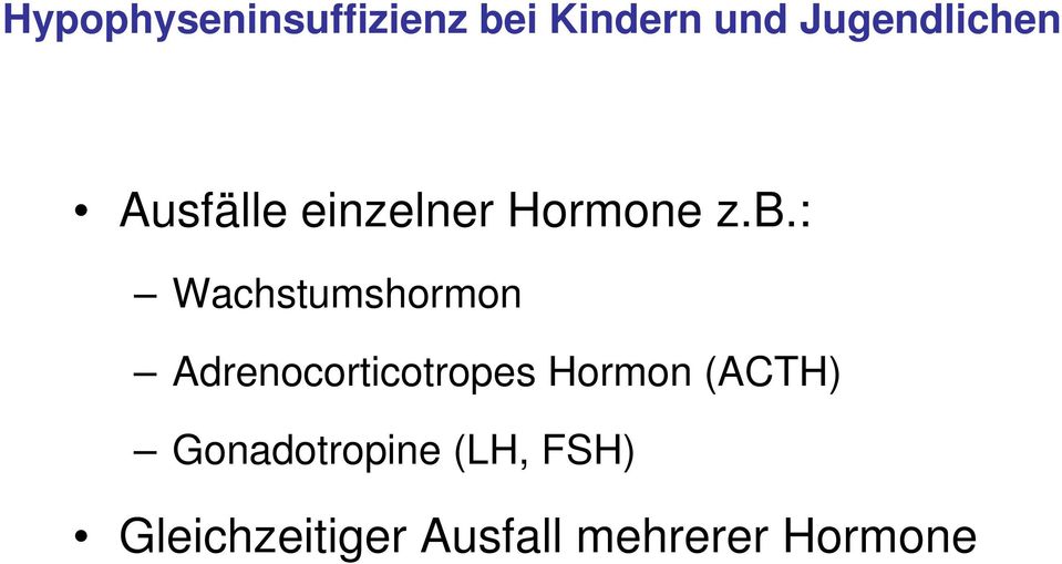 : Wachstumshormon Adrenocorticotropes Hormon