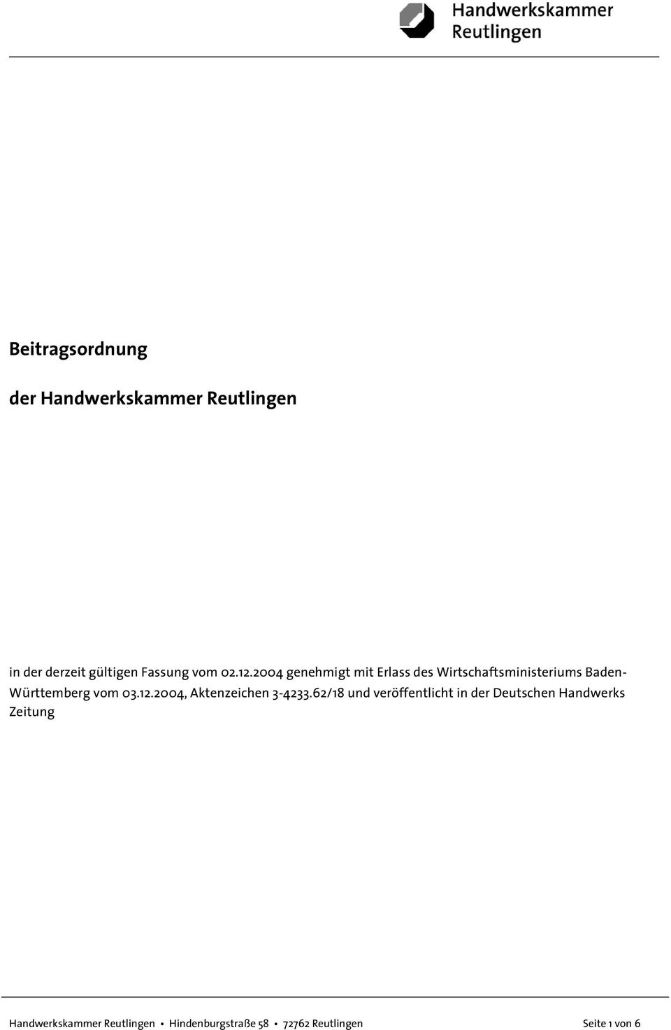 2004 genehmigt mit Erlass des Wirtschaftsministeriums Baden- W rttemberg vom 03.12.