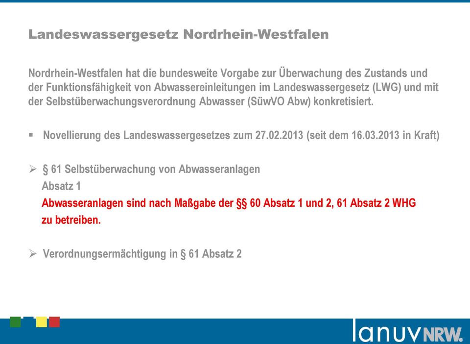 Abw) konkretisiert. Novellierung des Landeswassergesetzes zum 27.02.2013 (seit dem 16.03.