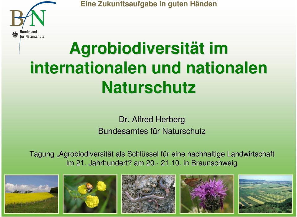 Alfred Herberg Besamtes für f r Naturschutz Tagung Agrobiodiversität