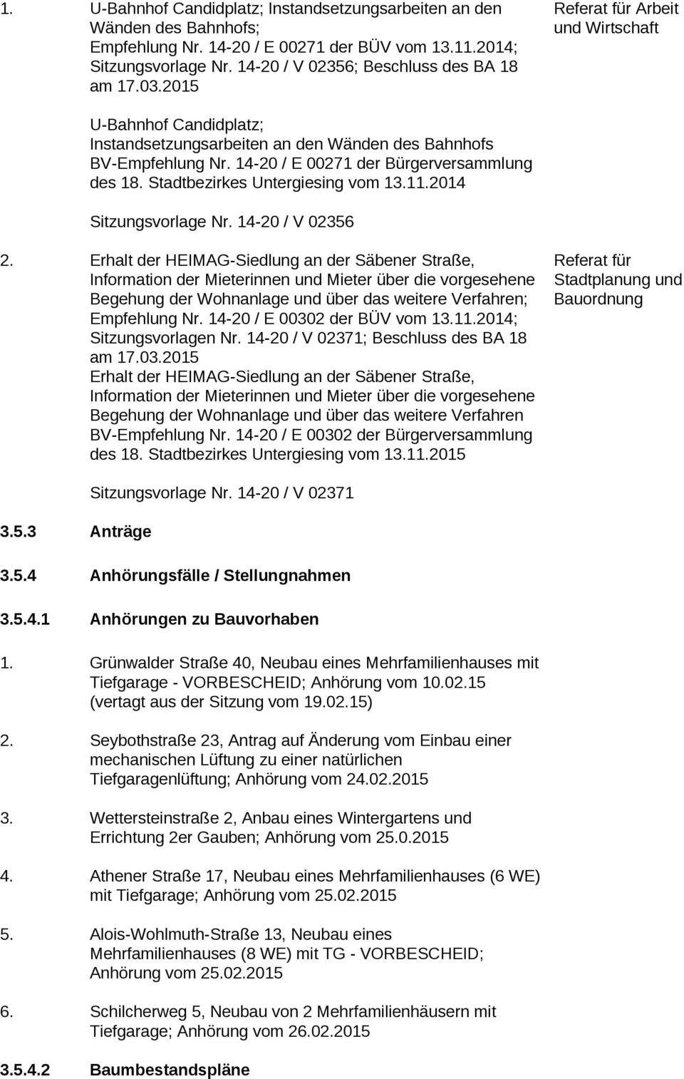 Stadtbezirkes Untergiesing vom 13.11.2014 Sitzungsvorlage Nr. 14-20 / V 02356 2.