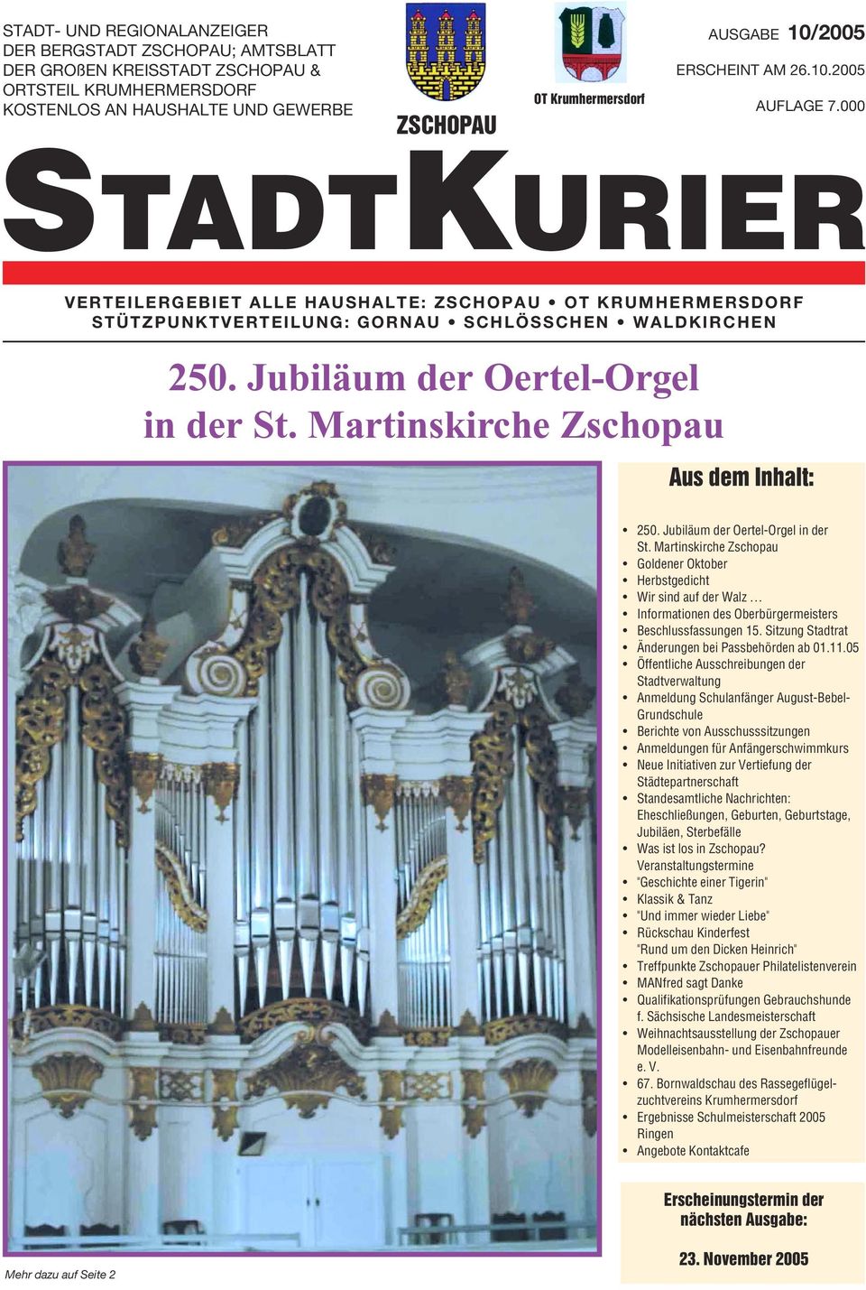 Jubiläum der Oertel-Orgel in der St. Martinskirche Zschopau Aus dem Inhalt: 250. Jubiläum der Oertel-Orgel in der St.