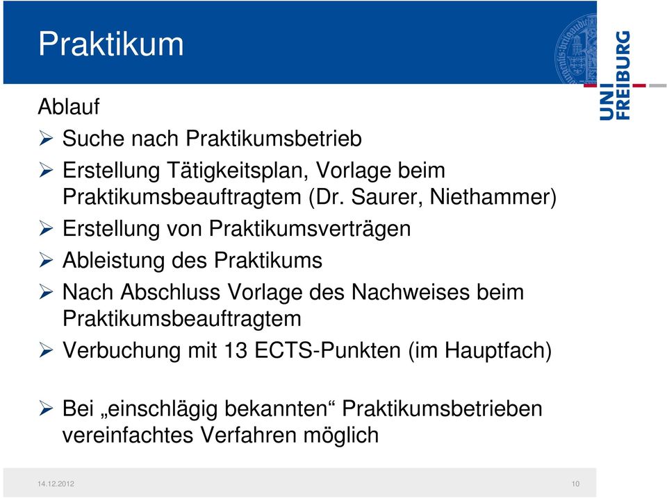 Saurer, Niethammer) Erstellung von Praktikumsverträgen Ableistung des Praktikums Nach Abschluss