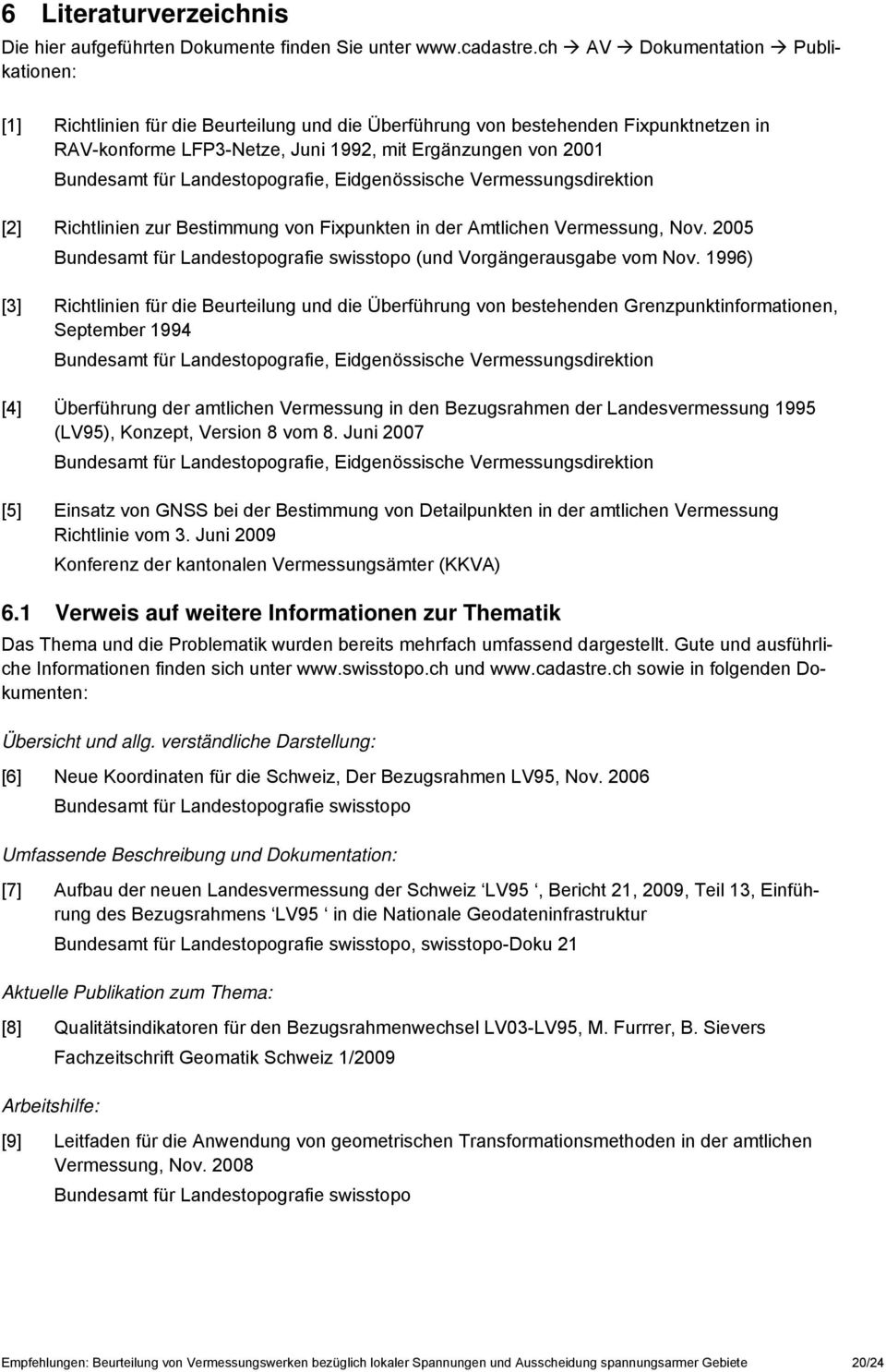 Landestopografie, Eidgenössische Vermessungsdirektion [2] Richtlinien zur Bestimmung von Fixpunkten in der Amtlichen Vermessung, Nov.
