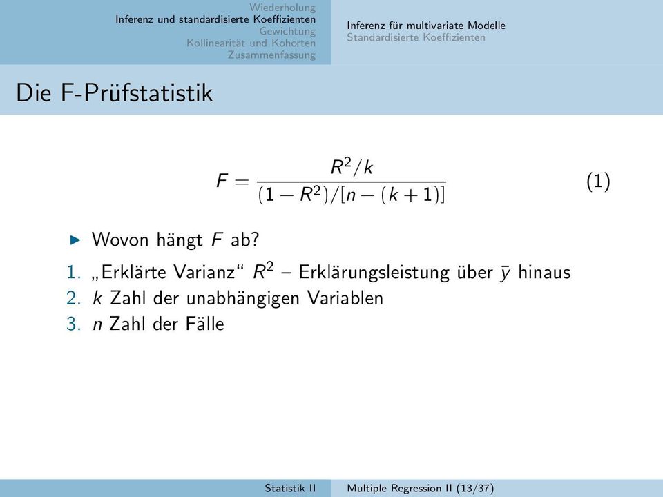 Erklärte Varianz R 2 Erklärungsleistung über ȳ hinaus 2.