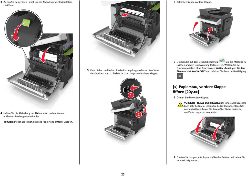 7 Drücken Sie auf dem Druckerbedienfeld, um die Meldung zu löschen und den Druckvorgang fortzusetzen.