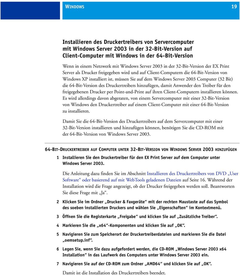 Computer (32 Bit) die 64-Bit-Version des Druckertreibers hinzufügen, damit Anwender den Treiber für den freigegebenen Drucker per Point-and-Print auf ihren Client-Computern installieren können.