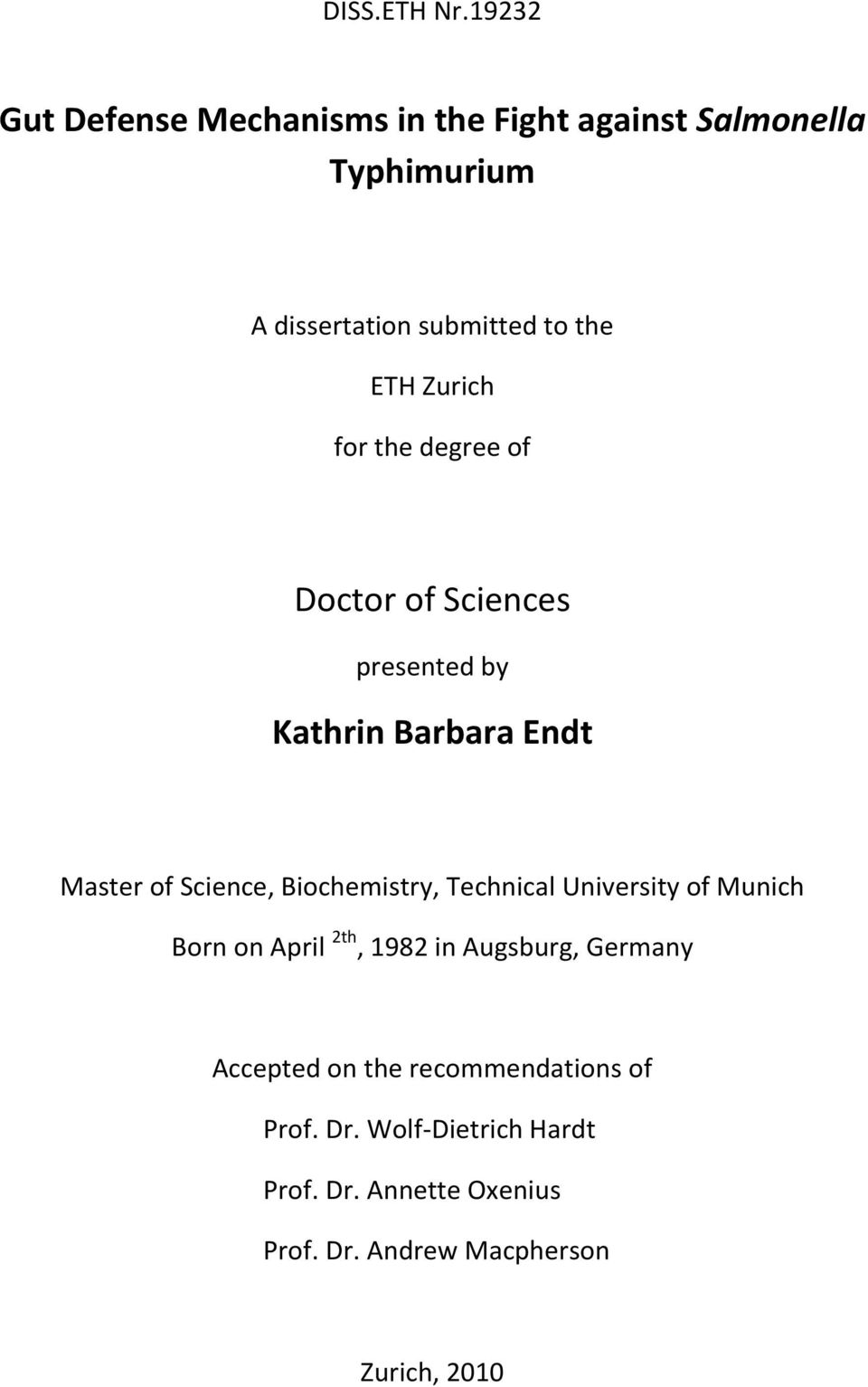 Zurich for the degree of Doctor of Sciences presented by Kathrin Barbara Endt Master of Science,
