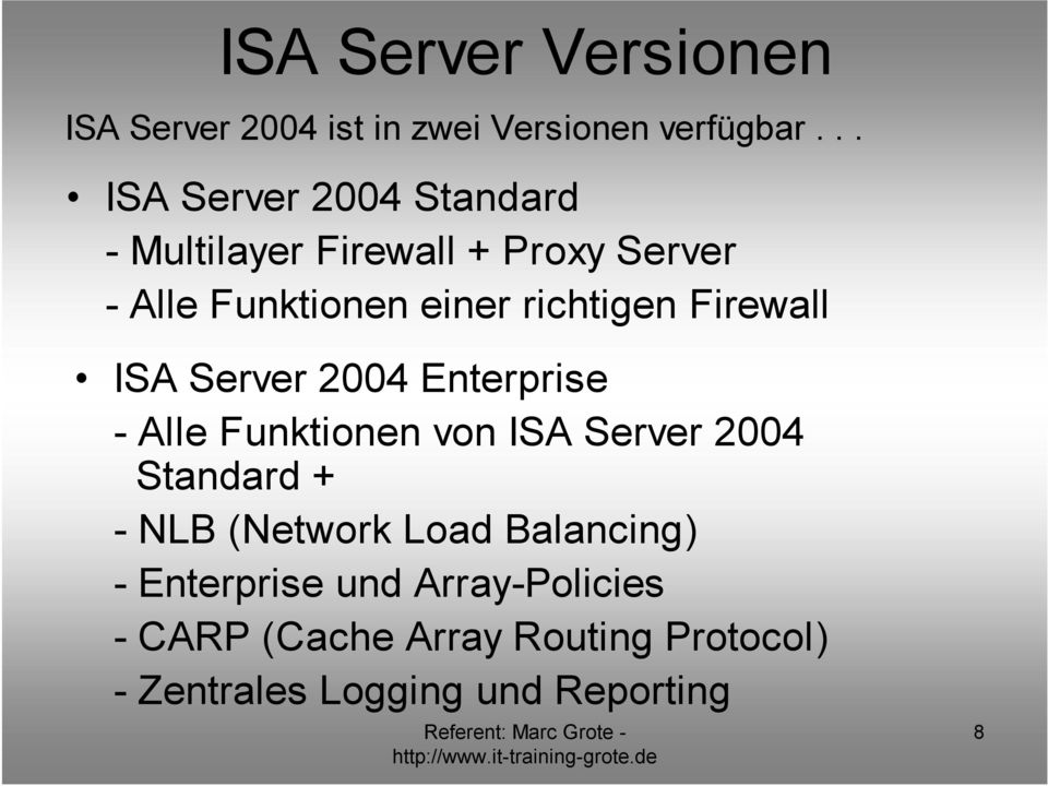 richtigen Firewall ISA Server 2004 Enterprise - Alle Funktionen von ISA Server 2004 Standard + -
