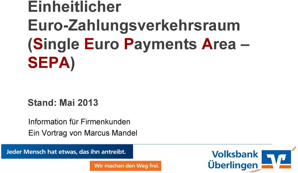 Euro Payments Area SEPA) Stand: Mai