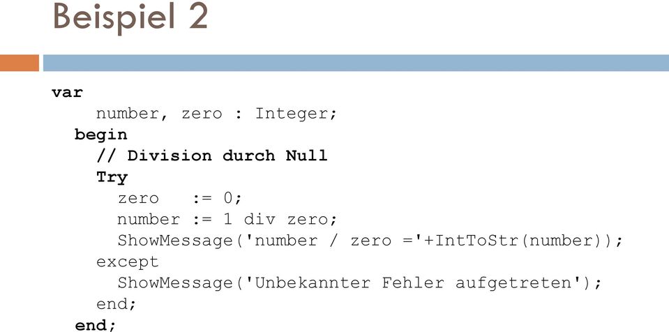 zero; ShowMessage('number / zero ='+IntToStr(number));