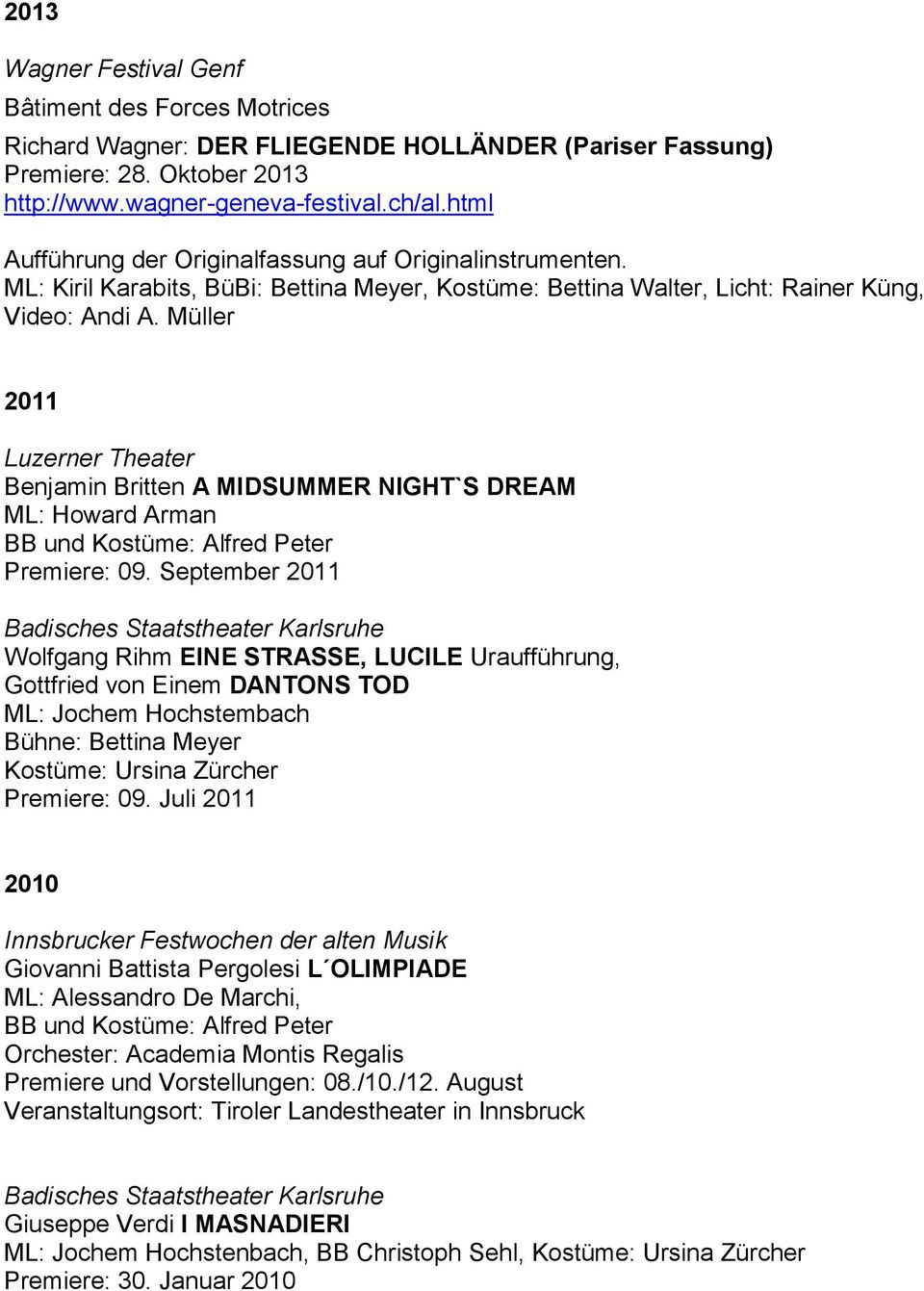 Müller 2011 Luzerner Theater Benjamin Britten A MIDSUMMER NIGHT`S DREAM ML: Howard Arman BB und Kostüme: Alfred Peter Premiere: 09.