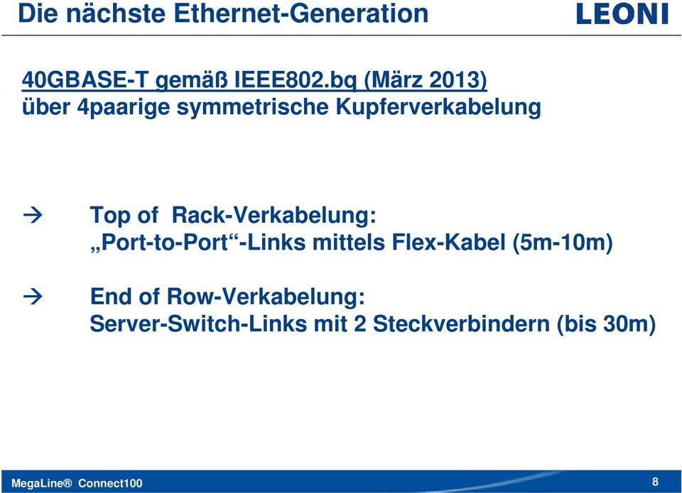 Rack-Verkabelung: Port-to-Port -Links mittels Flex-Kabel (5m-10m) End