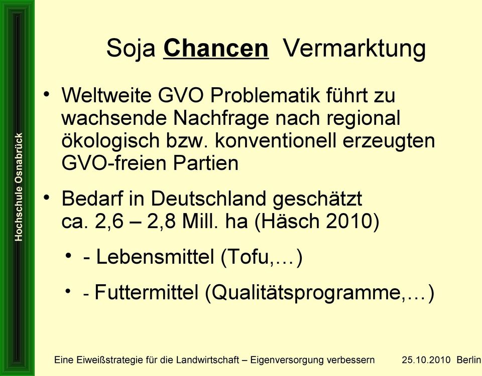 konventionell erzeugten GVO-freien Partien Bedarf in Deutschland