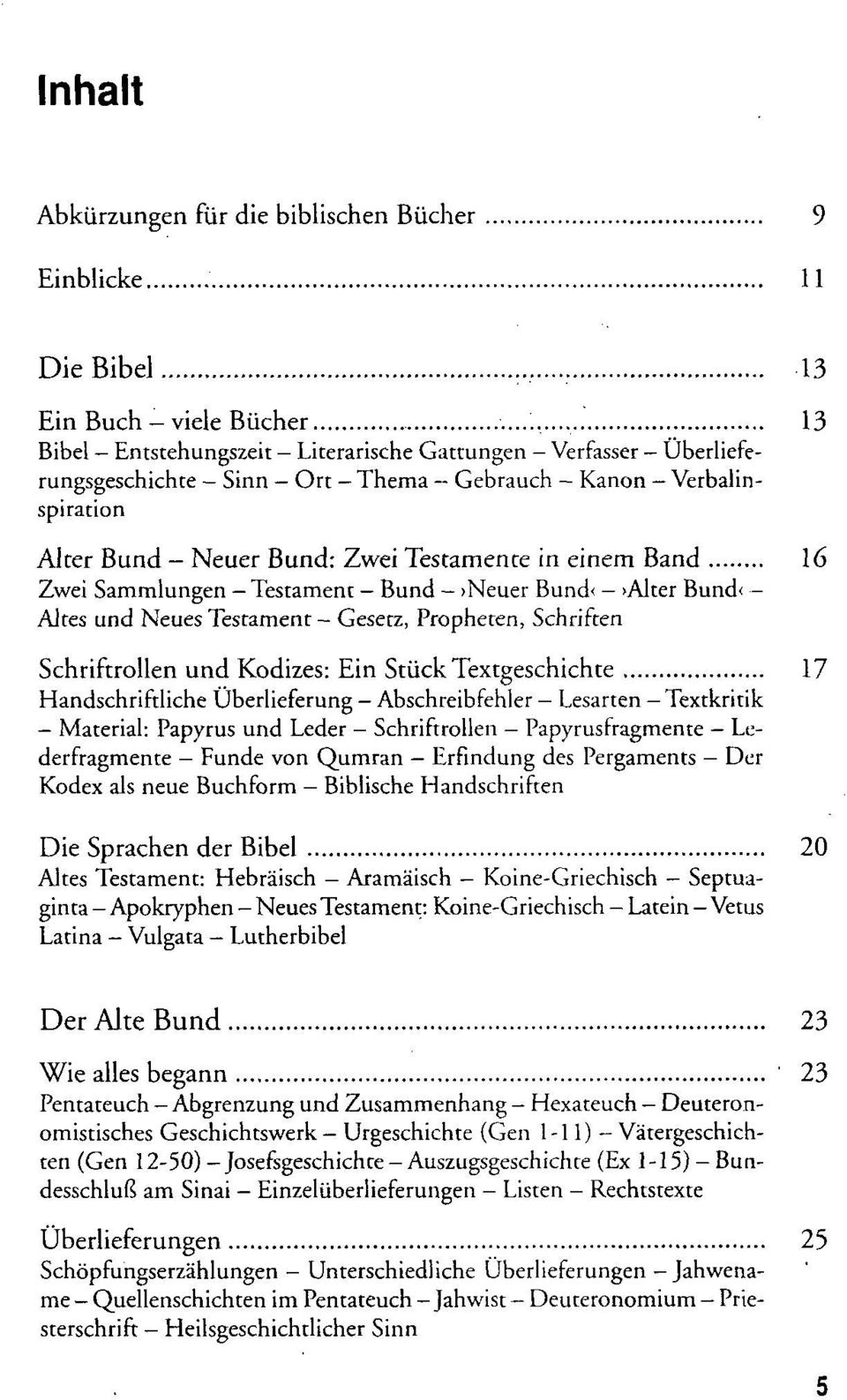 Schriften Schriftrollen und Kodizes: Ein Stück Textgeschichte 17 Handschriftliche Überlieferung - Abschreibfehler - Lesarten -Textkritik Material: Papyrus und Leder Schriftrollen Papyrusfragmente