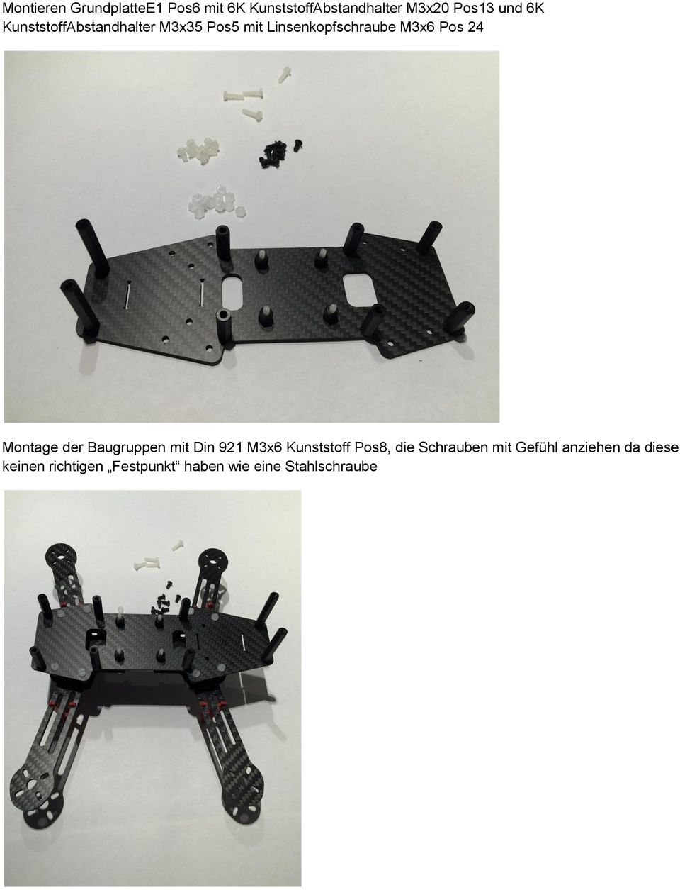 Montage der Baugruppen mit Din 921 M3x6 Kunststoff Pos8, die Schrauben mit