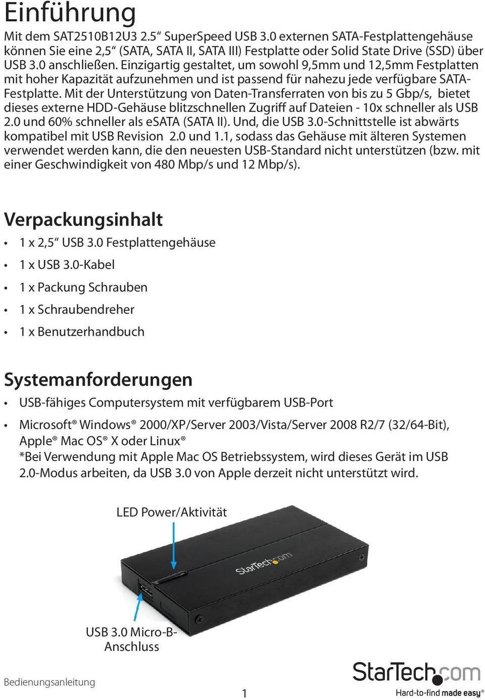 Mit der Unterstützung von Daten-Transferraten von bis zu 5 Gbp/s, bietet dieses externe HDD-Gehäuse blitzschnellen Zugriff auf Dateien - 10x schneller als USB 2.