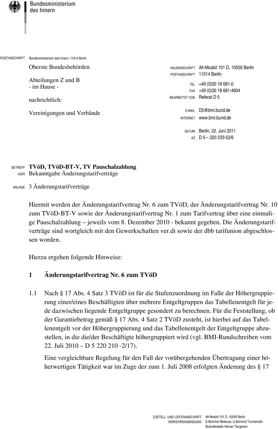 Juni 2011 AZ D 5 220 233-52/6 BETREFF TVöD, TVöD-BT-V, TV Pauschalzahlung HIER Bekanntgabe Änderungstarifverträge ANLAGE 3 Änderungstarifverträge Hiermit werden der Änderungstarifvertrag Nr.
