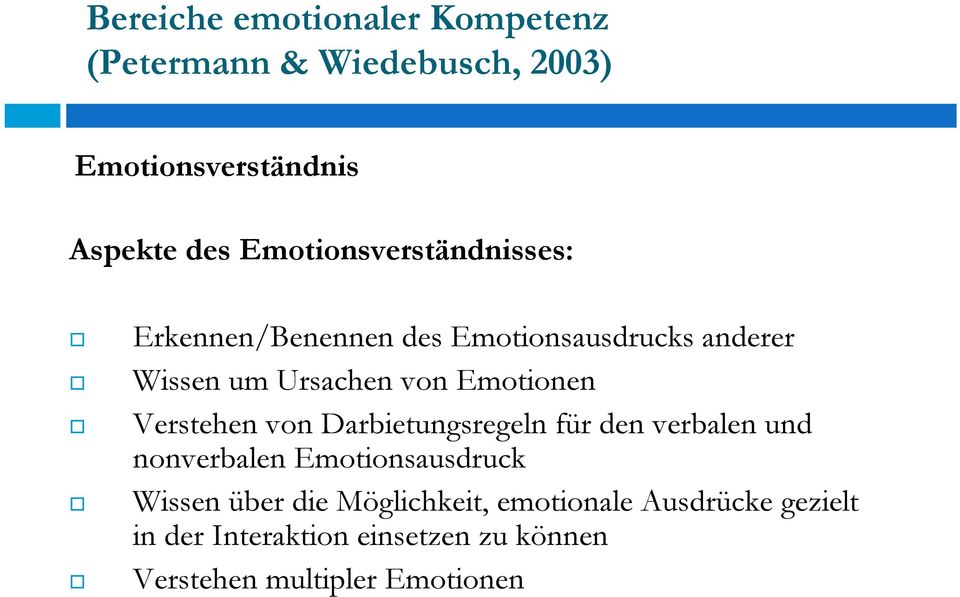 Emotionen Verstehen von Darbietungsregeln für den verbalen und nonverbalen Emotionsausdruck Wissen