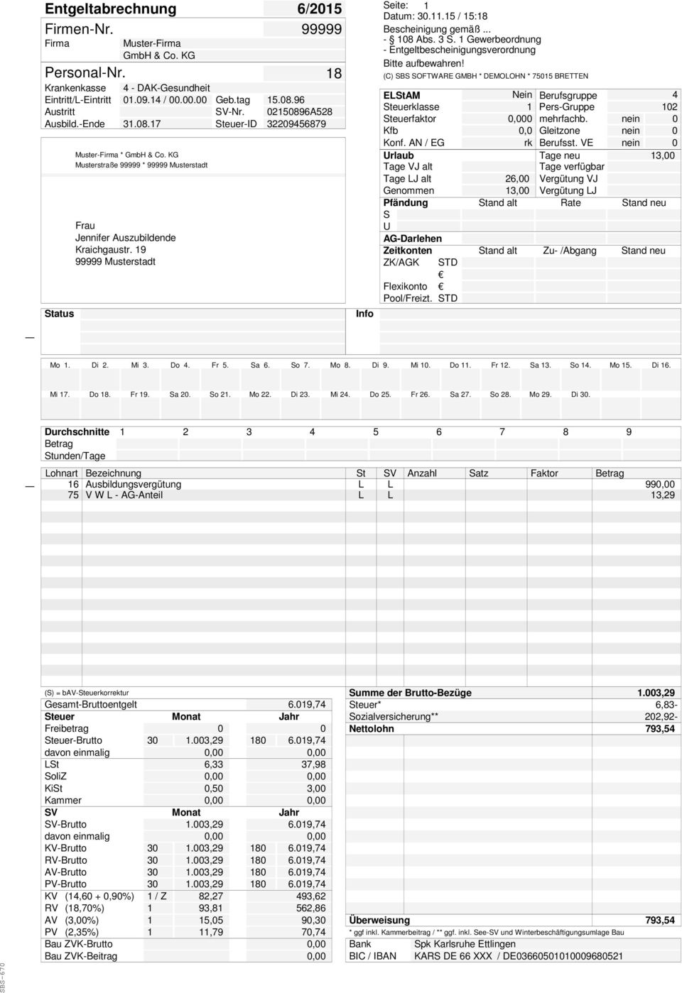 VE nein 0,00 26,00,00 tunden/tage Lohnart Bezeichnung t V Anzahl atz Faktor 6 Ausbildungsvergütung 75 V W L - AG-Anteil 99,29 () = bav-teuerkorrektur 6.09,74 teuer Monat Jahr teuer-brutto 0.