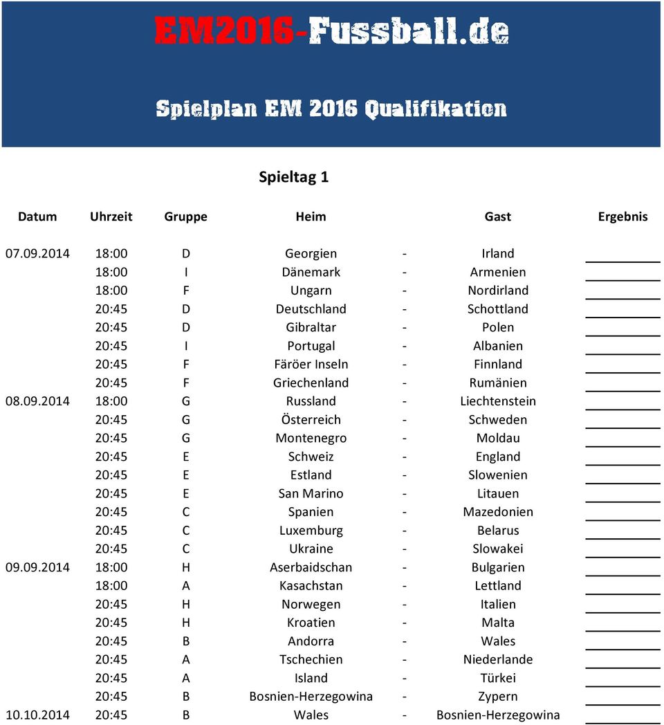 Finnland 20:45 F Griechenland - Rumänien 08.09.