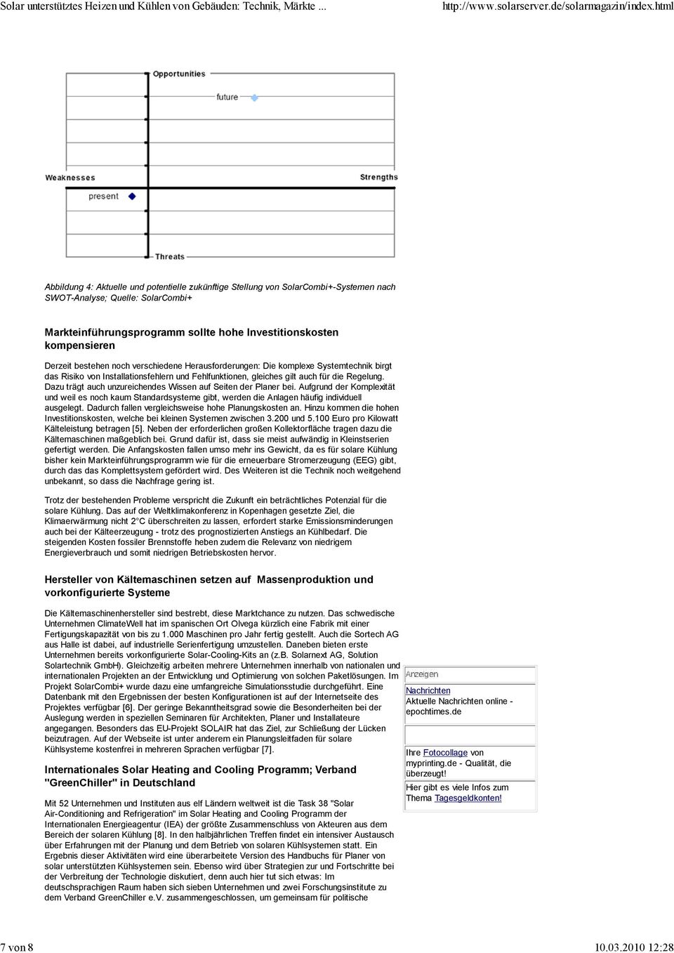 kompensieren Derzeit bestehen noch verschiedene Herausforderungen: Die komplexe Systemtechnik birgt das Risiko von Installationsfehlern und Fehlfunktionen, gleiches gilt auch für die Regelung.